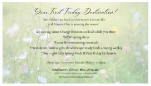 Advertisement by Maison Chic promoting their First Friday specials and features for downtown Libertyville 2026.